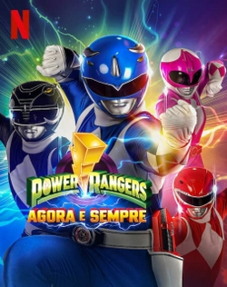 Power Rangers: Agora e Sempre